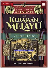 Membongkar sejarah Kerajaan Melayu purba yang hilang