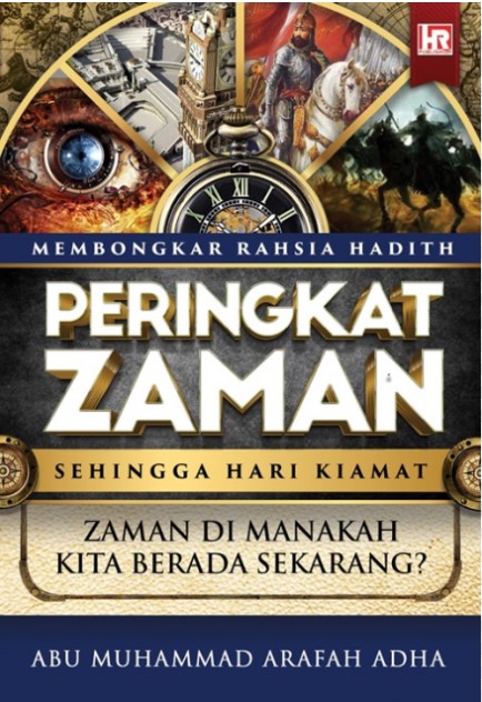 Membongkar rahsia Hadith peringkat zaman sehingga hari kiamat zaman di manakah kita berada sekarang?