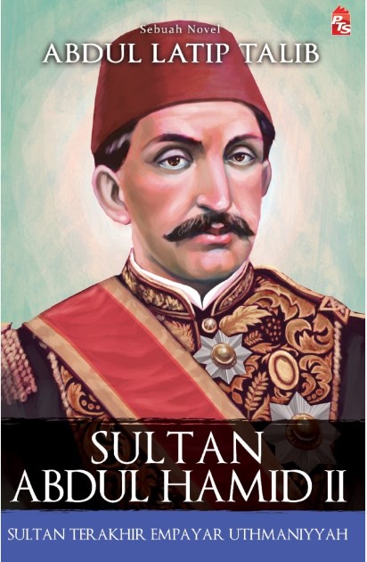 Sultan Abdul Hamid II : sultan terakhir Empayar Uthmaniyyah